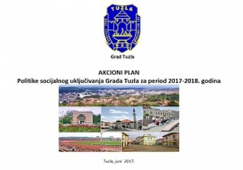 The Action Plan of Social Inclusion Policy of the City of Tuzla adopted for the period 2017-2018.