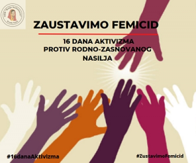 16 dana aktivizma protiv rodno zasnovanog nasilja  „ZAUSTAVIMO FEMICID“